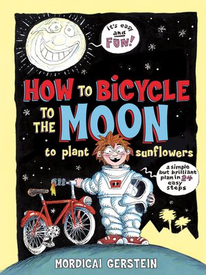 cover image of How to Bicycle to the Moon to Plant Sunflowers